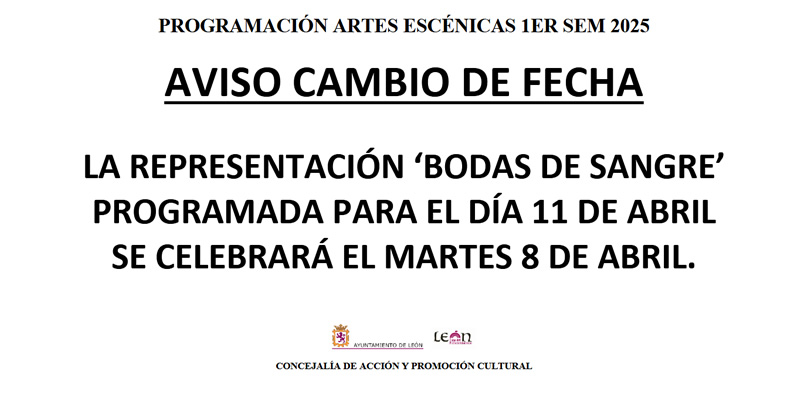 La representación 'BODAS DE SANGRE' que pertenece a la Programación para Adultos del primer semestre de 2025 de Artes Escénicas, se celebrará el martes 8 de abril en lugar del día previsto inicialmente.